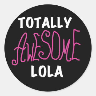 Sticker Rond T-shirts et cadeaux Lola rose totalement géniaux