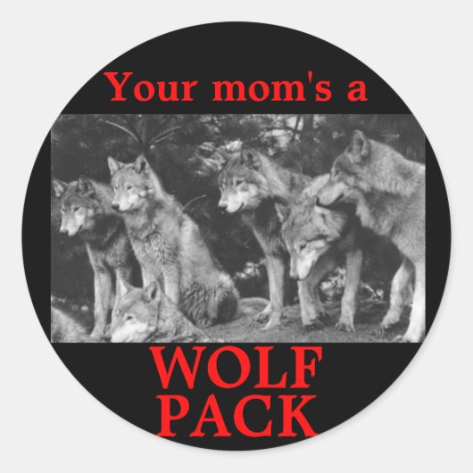 Sticker Rond Ta mère est un PACK WOLF (Devant)