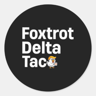 Sticker Rond Taco7 Delta Foxtrot Drôle