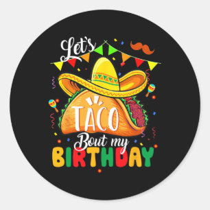Sticker Rond Taco À propos de mon anniversaire Funny Cinco De M