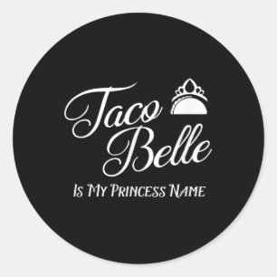 Sticker Rond Taco Belle Est Mon Nom Princesse - Funny Pun Cinco