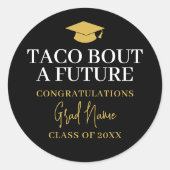 Sticker Rond Taco Bout a Future - Grad Name Black Gold (Devant)