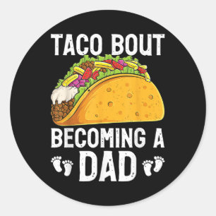 Sticker Rond Taco Bout Devenir Un Papa Drôle Bébé Révèle Nouvea