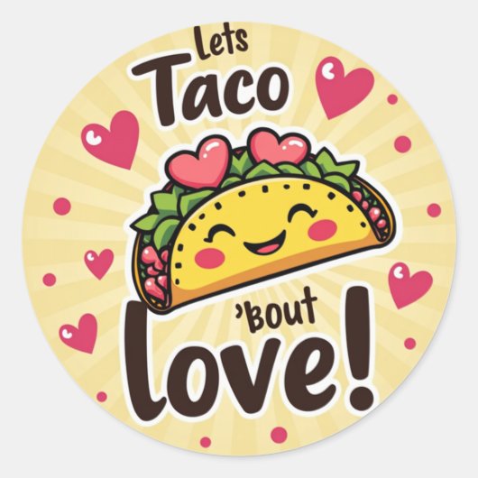 Sticker Rond Taco ‘Bout Love ! - La Saint Valentin Taco (Devant)