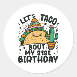 Sticker Rond Taco Bout My 21st Birthday Mexican Party Boy