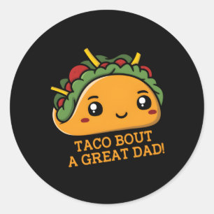 Sticker Rond Taco Bout Une Grande Fête des pères De Plaisanteri