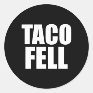 Sticker Rond Taco Fell Go Taco Funny Tee 4