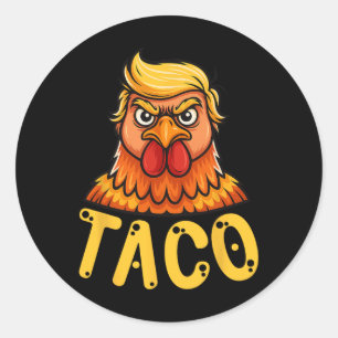 Sticker Rond Taco Trump mignon toujours poules dehors drôle All
