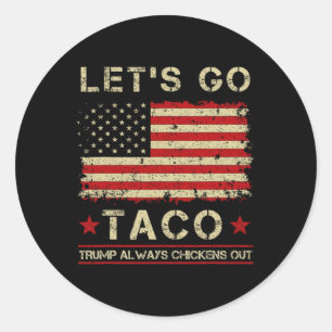 Sticker Rond Taco Trump se dégonfle toujours drôle Allons-y Tac