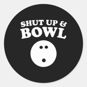Sticker Rond Tais-Toi Et Bowl Funny Bowling