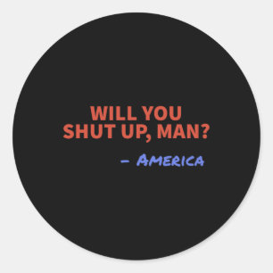 Sticker Rond Taisez-vous un peu, l'Amérique Joe Biden Donald Tr