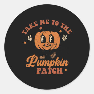 Sticker Rond Take Me To The Pumkin Patch Autumn Fall Thanksgiv