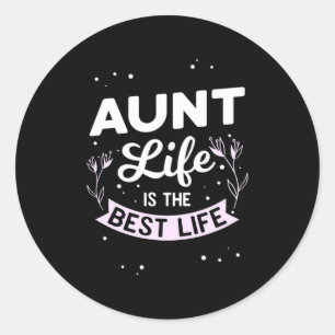 Sticker Rond Tante Life Est La Meilleure Vie