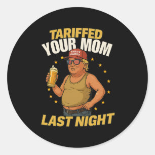 Sticker Rond Tarif Daddy Mème politique - Drôle Trump Style Ta