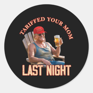 Sticker Rond Tariffé Votre Maman Funny Tarif Daddy Trump Mème 1