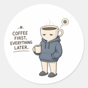 Sticker Rond Tasse de café d'abord, tout le reste ensuite M drô