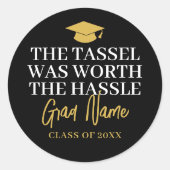 Sticker Rond Tassel valait la peine du Hassle - Nom Grad Black  (Devant)