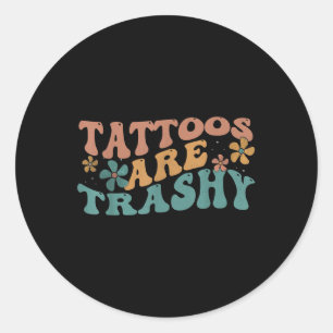 Sticker Rond Tatouage Humour Artiste Tatouages Sont Trashy Sarc