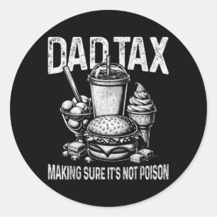 Sticker Rond Taxe Papa SAssurer Que Ce Nest Pas Empoisonner Hom