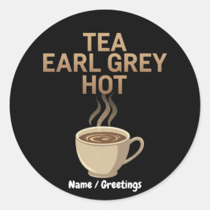 Sticker Rond Tea Earl Grey Hot Le Mélange parfait pour l'amour