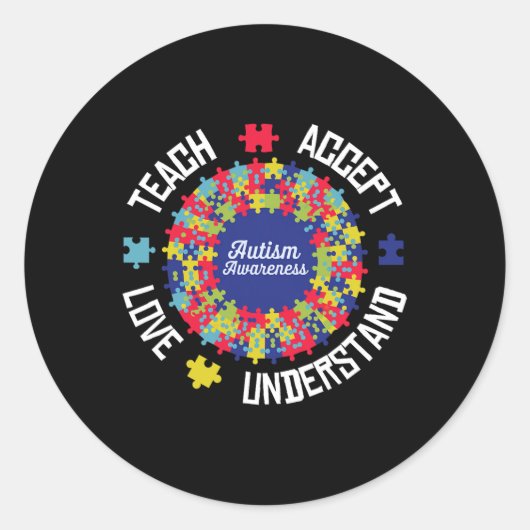 Sticker Rond Teach Accept Love Understand Autism Support Autism (Devant)