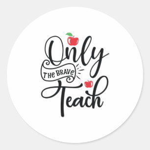 Sticker Rond Teacher Art Only The Brave Teacher