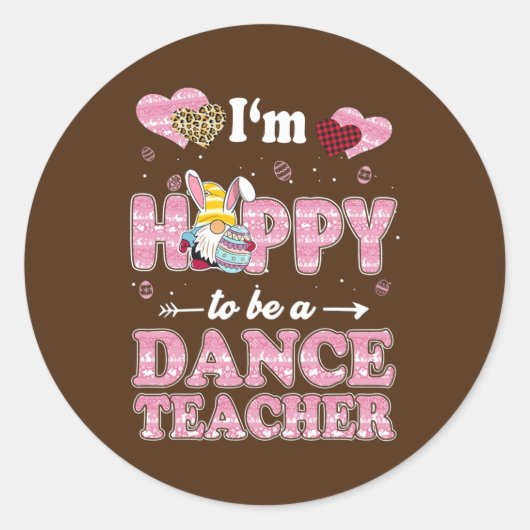Sticker Rond Teacher I'm Hoppy To Be Dance Teacher Easter (Devant)