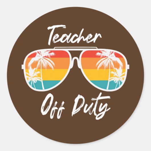 Sticker Rond Teacher Off Duty Sunglasses Funny Teacher Summer (Devant)