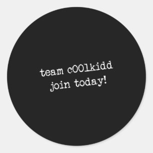Sticker Rond Team C00lkidd Rejoignez Aujourd'Hui Drôle Devis Tr
