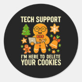 Sticker Rond Tech Suprt I'm Here To Delete Your Cookies Funny X (Devant)