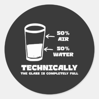 Sticker Rond Techniquement, le verre est complètement plein drô