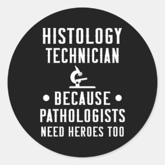 Sticker Rond Technologie d'histologie parce que les pathologist