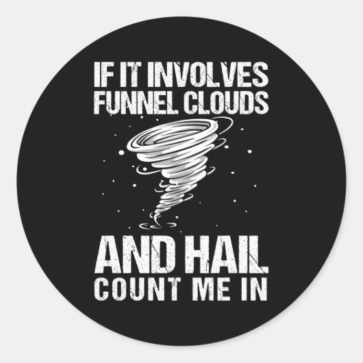 Sticker Rond Tempête Chasing Tornado Chaser Météorologiste (Devant)