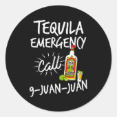 Sticker Rond Tequila Emergency Call 9 Juan Juan - Funny Tequila (Devant)