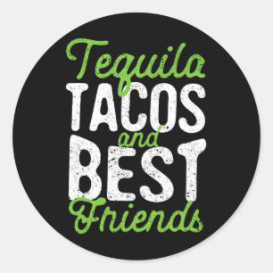 Sticker Rond Tequila Tacos Et Les Meilleurs Amis Taco Mardi Cin