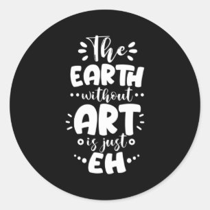 Sticker Rond Terre sans n'est que Eh Drôle Professeur Artiste T