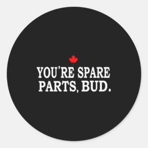 Sticker Rond T'es des Pièces Détachées, Mec - Drôle