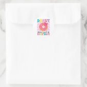 Sticker Rond Test Day Donut Stress Faites simplement votre meil (Sac)
