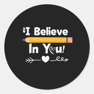 Sticker Rond Tester Jour Enseignant Je Crois En Vous Tester Exa
