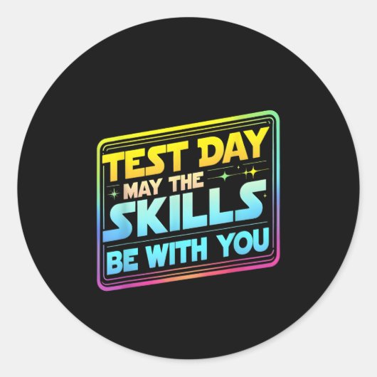 Sticker Rond Testing Day Test Day May The Skills Be With You Te (Devant)