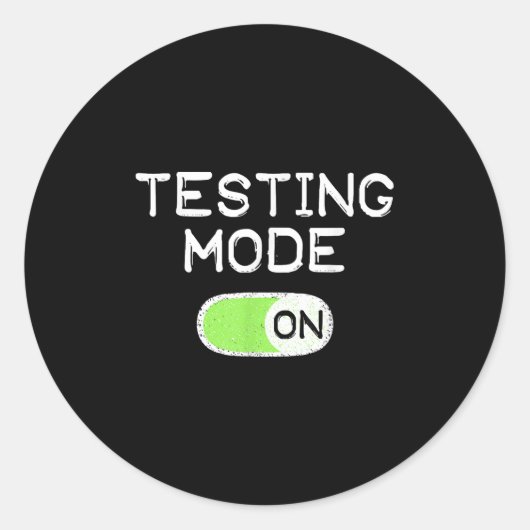 Sticker Rond Testing Mode On Funny Test Day Teachers Student Mo (Devant)