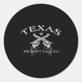 Sticker Rond Texas We Don't Call 911  (Devant)