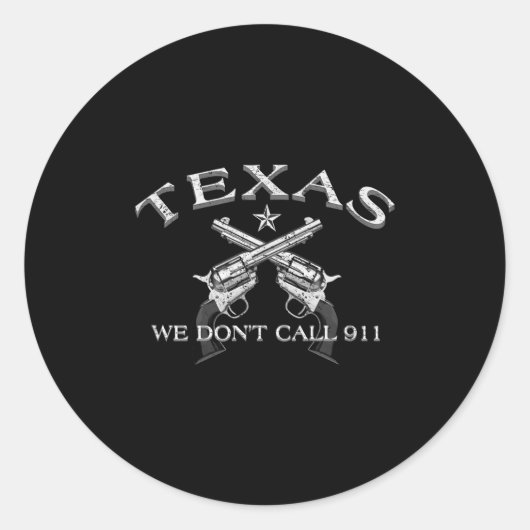 Sticker Rond Texas We Don't Call 911  (Devant)