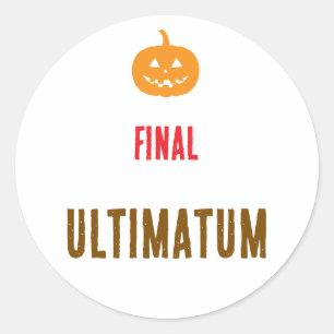 Sticker Rond Texte d'ultimatum final