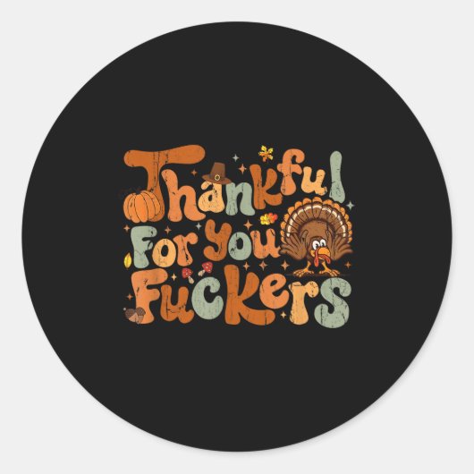 Sticker Rond Thankful For You Forers, Funny Thanksgiving  (Devant)