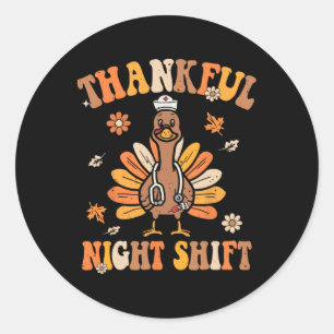 Sticker Rond Thankful Night Shift Nurft Super Thanksgiving Tur