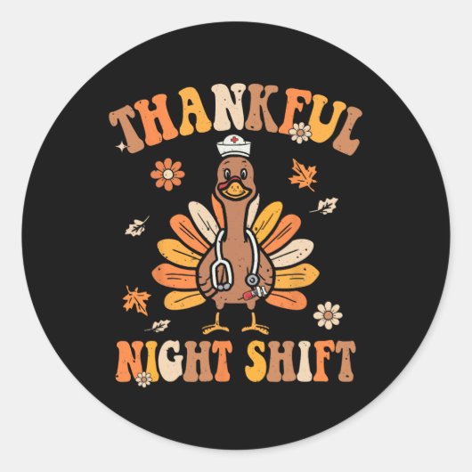 Sticker Rond Thankful Night Shift Nurft Super Thanksgiving Tur (Devant)