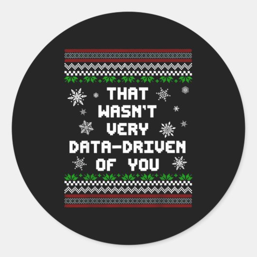 Sticker Rond That Wasn't Very Data Driven Of You Christmas Xmas (Devant)