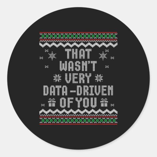 Sticker Rond That Wasn't Very Data Driven Of You Ugly Christmas (Devant)