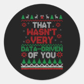 Sticker Rond That Wasn't Very Data Driven Of You Ugly Christmas (Devant)